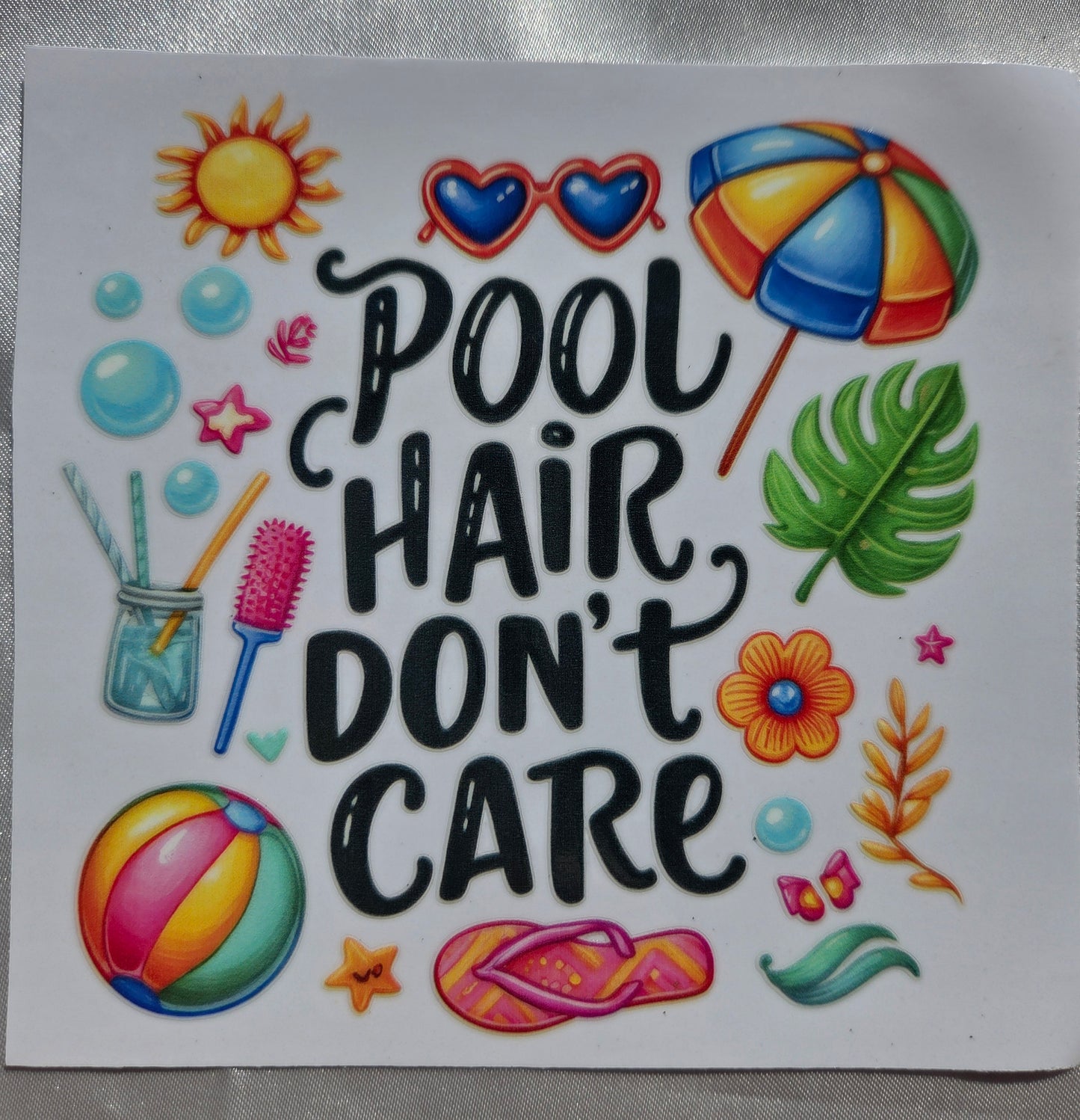 UV DTF 4 x 5 - Pool Hair Don't Care #8