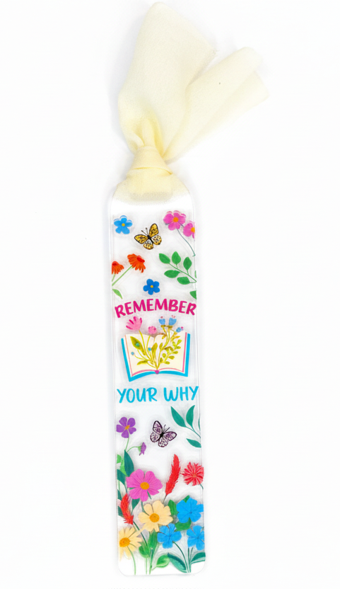 Bookmark acrylic with ribbon - Remember your WHY