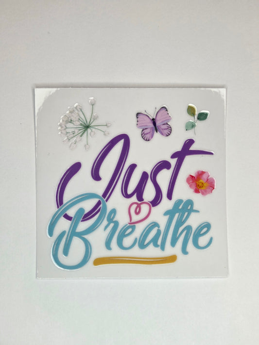 UV DTF 4 x 4 - Just Breathe
