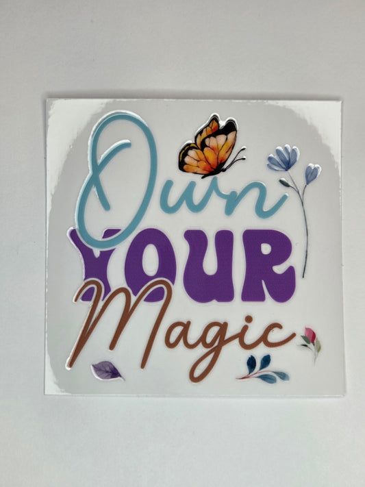 UV DTF 4 x 4 - Own Your Magic