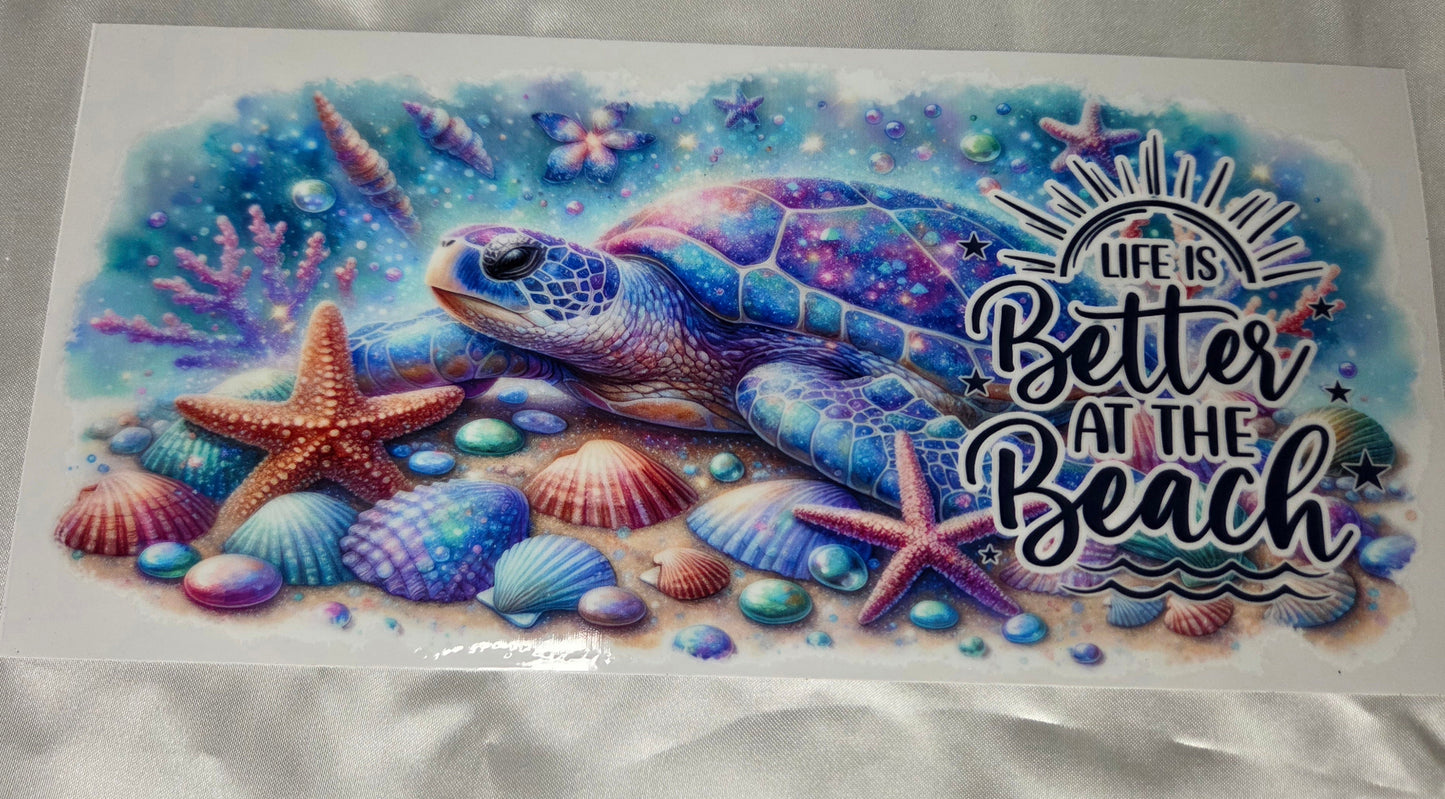 D Beach - UV DTF 9.5 - Turtle/Life is better at the Beach