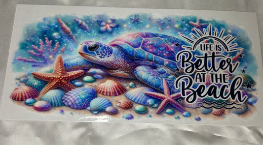 D Beach - UV DTF 9.5 - Turtle/Life is better at the Beach