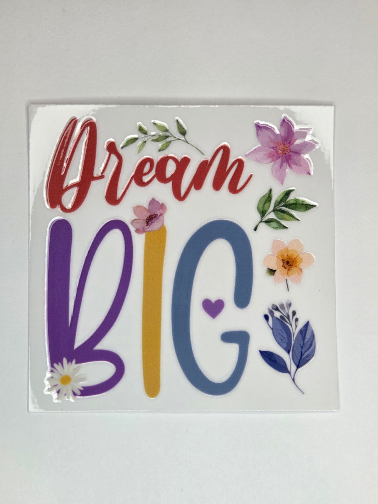 UV DTF 4 x 4 - Dream Big