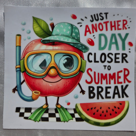 UV DTF 4 x 5 - Just another Day closer to Summer Break #5