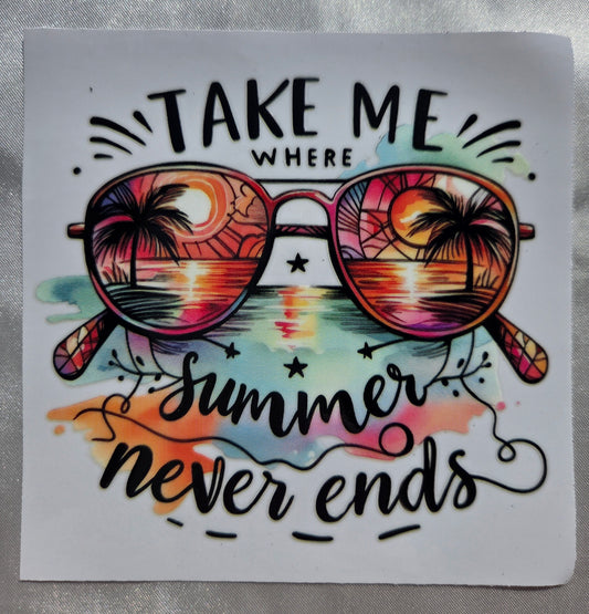 UV DTF 4 x 5 - Take Me Where Summer Never End #2