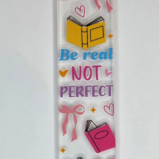Bookmark acrylic with ribbon - Be real NOT Perfect